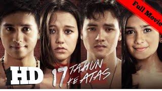 FILM 17 TAHUN KE ATAS FULL MOVIE HD | BIOSKOP INDONESIA | ujungnya bikin mewek