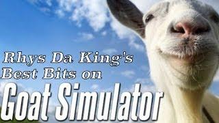 Goat Simulator best bit's (Rhys Da King)