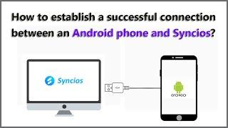 How to Establish a Successful Connection between an Android Device and Syncios?