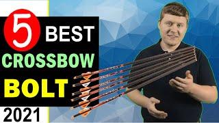 Best Crossbow Bolt 2021  Top 5 Best Crossbow Bolts for Hunting & Shooting