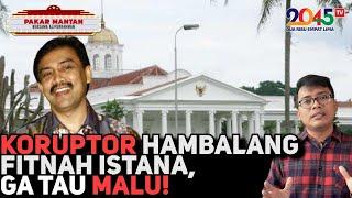 Alifurrahman: KORUPTOR HAMBALANG FITNAH ISTANA, GA TAU MALU! (Pakar Mantan #171)