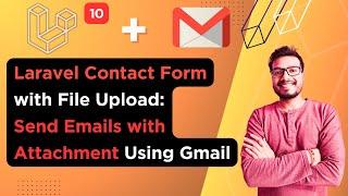 Laravel Contact Form with File Upload: Sending Emails with Attachment Using Gmail