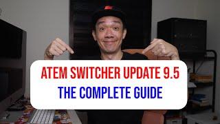 Atem Switchers 9.5 Update by BlackMagicDesign - The Complete Guide for The Atem Mini Pro/Extreme ISO