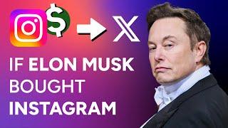 If Elon Musk Bought Instagram