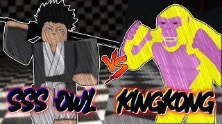 Ro Ghoul | SSS OWL vs KINGKONG (Owl vs KakuKongK1)