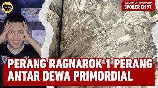 SPOILER CHAPTER 97 RECORD OF RAGNAROK || MASALALU PERANG PARA DEWA PRIMORDIAL