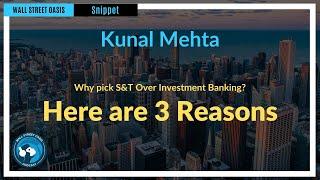 Why pick S&T over Investment Banking?  Here are 3 reasons | Episode 90