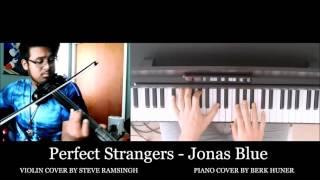 Jonas Blue - Perfect Strangers (Berk Huner & Steve Ramsingh Piano/Violin Cover)