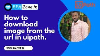 Uipath How to Download the Image From the URL| RPAZONE| Uipath Api