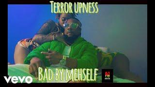 Terror Upness - Bad By Mehself (Official Music Video)