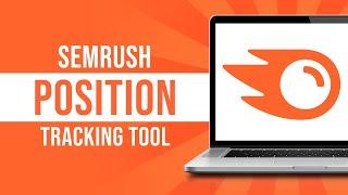 SEMRush Position Tracking Tool (Overview & Tutorial)