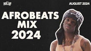 Afrobeats Mix August 2024 | Best of Afrobeats August 2024