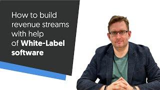 How to build revenue streams with help of White-Label software