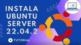 ‍ Cómo INSTALAR UBUNTU SERVER 22.04.2 paso a paso