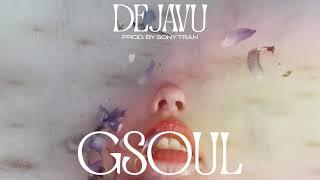 Gsoul - Dejawu x Sony Tran | DynastiX