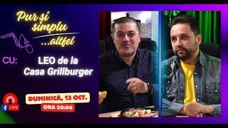 Podcast „Pur si simplu altfel” - Invitat: Leonard Chirica, administrator Casa Grillburger