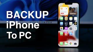 How To Backup Your iPhone To Windows PC For Free