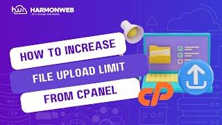 How to Increase File Upload Limit From Cpanel   Harmonweb Tutorials