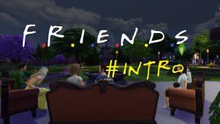 The Sims 4: FRIENDS Intro