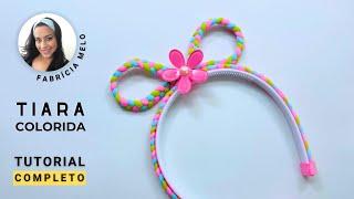 Tiara Colorida Fácil passo a passo #pap #tiara #tiaraluxo