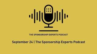 September 24 I The Sponsorship Experts Podcast