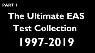 The Ultimate EAS Test Collection (Part 1 - 1997-2019)