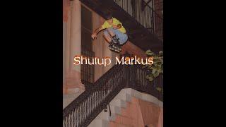 THEM SKATES presents : SHUTUP MARKUS