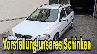 Vorstellung unseres "Schinken" Opel Astra G 1.6-16V