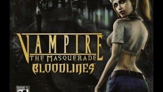 Vampire: The Masquerade - Bloodlines. Стрим седьмой.