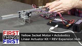 FIRST Things First  - Yellow Jacket Motor + Actobotics Linear Actuator Kit + REV Expansion Hub