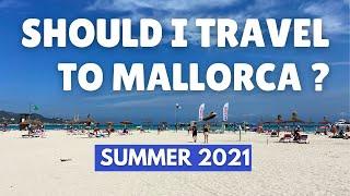 Should I travel to Mallorca (Majorca) in Summer 2021 ?