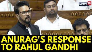 Parliament Winter Session | Anurag's Response To Rahul Gandhi, Hits At Congress | News18