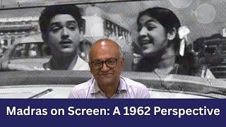 Madras on Screen: A 1962 Perspective | History Times with Historian V Sriram