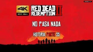 55 RED DEAD REDEMPTION 2 - 4K No pasa nada