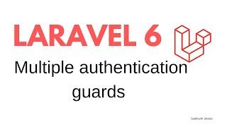 Laravel 6 multiple authentication guards