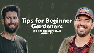 (Ep4/7) Epic Gardening and Mind & Soil Discuss Beginner Gardening Tips