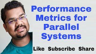 Performance Metrics for Parallel Systems | Performance Metrics of Parallel Computing