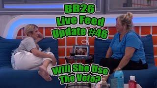 BB26 Live Feed Update #46 Will The Veto Be Used?