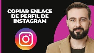 Cómo copiar el enlace URL del perfil de Instagram en iPhone, Android 2024