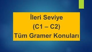 C1-C2 İngilizce En Hızlı Nasıl Öğrenilir? İLERİ SEVİYE (C1 - C2) İNGİLİZCE TÜM GRAMER DERSLERİ