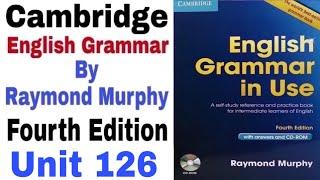 Unit 126 of Cambridge English Grammar in use by Raymond Murphy | English Family 87