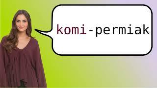 How to say 'Komi-Permyak' in French?