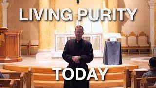 Living Purity Today w/ Fr  Ed Broom