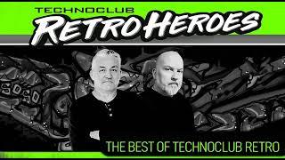 TECHNOCLUB RETRO HEROES THE BEST OF TECHNO AND REMIXES