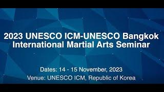 2023 UNESCO ICM UNESCO Bangkok International Martial Arts Seminar Sketch Video