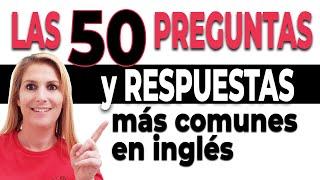 Las 50 PREGUNTAS y RESPUESTAS Más Comunes en Inglés - con Practica de Listening!