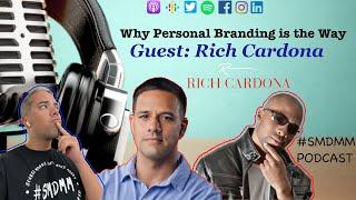 How Personal Branding is the Way - Guest: Rich Cardona (Rich Cardona Media)