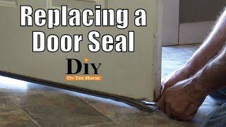 Replace the Door Seal on the Bottom of Door - How to Keep Bugs Out of Your House