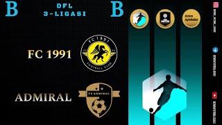 DFL 3 Liga B Guruhi 11 Tur Fc 1991 vs Admiral