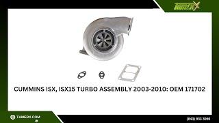 Cummins ISX, ISX15 Turbo Assembly 2003-2010: OEM 171702